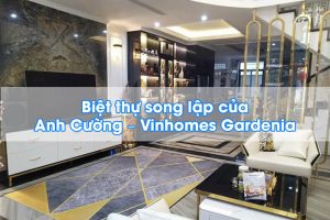 Biệt thự song lập của anh Cường - Vinhomes Gardenia